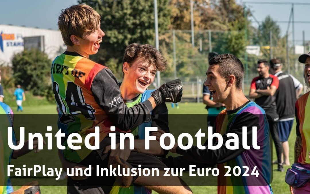 United in Football – FairPlay und Inklusion zur Euro 2024